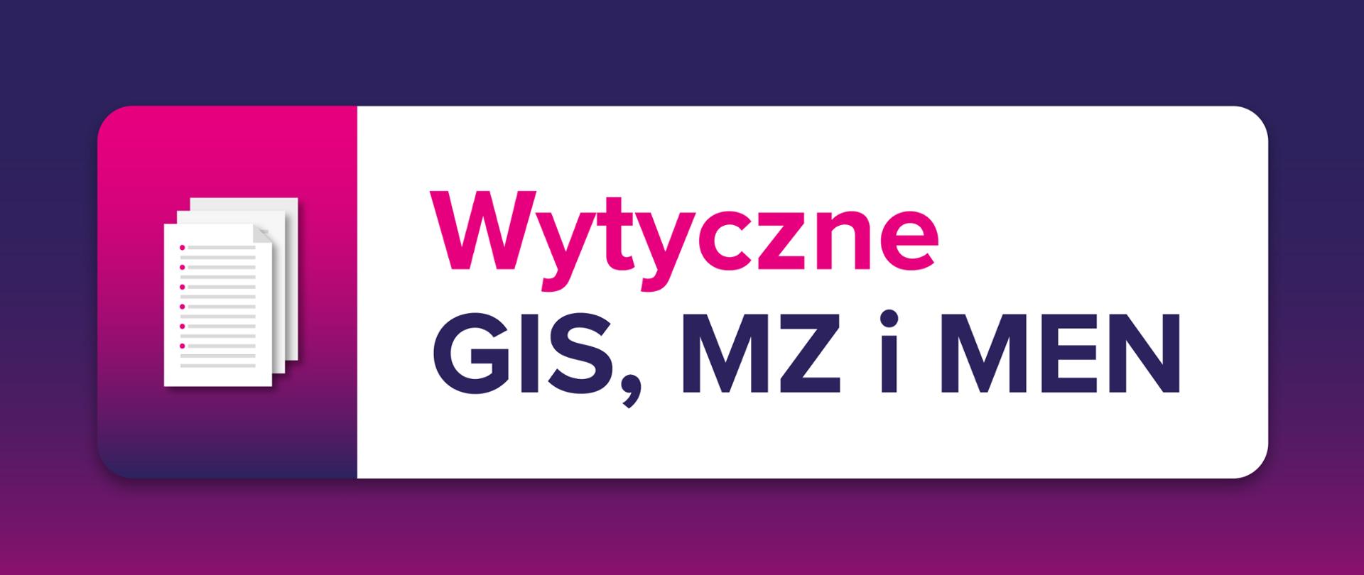 Wytyczne MEiN, MZi GIS  2021/2022